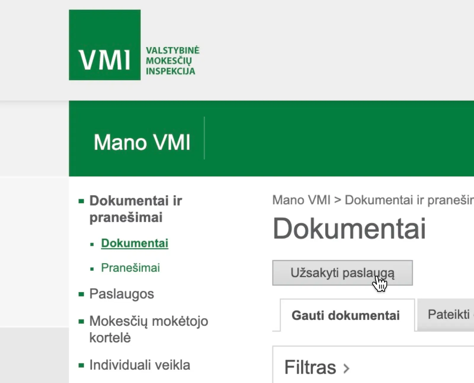 Atsidarius VMI eikite į skiltį: DOKUMENTAI IR PRANEŠIMAI / DOKUMENTAI / UŽSISAKYTI PASLAUGĄ